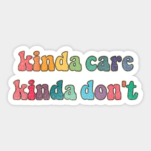 Kinda care Kinda don't Sticker